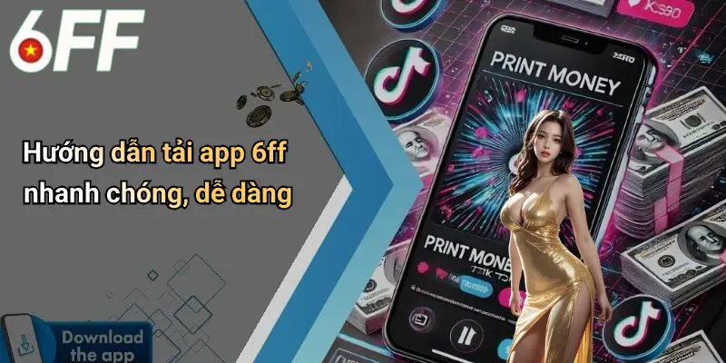 6ff 22 Hướng dẫn tải app 6ff nhanh chóng, dễ dàng
